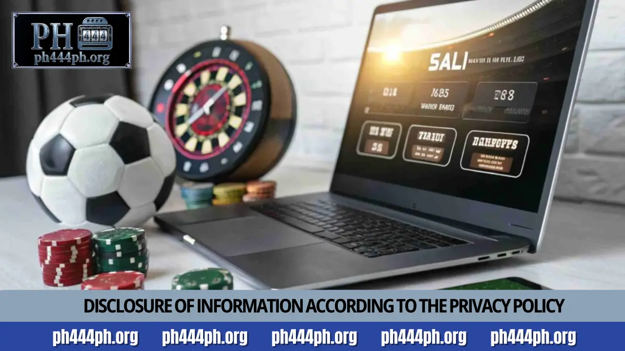 PH444 Privacy Policy 4 Disclosure of information according to the Privacy Policy