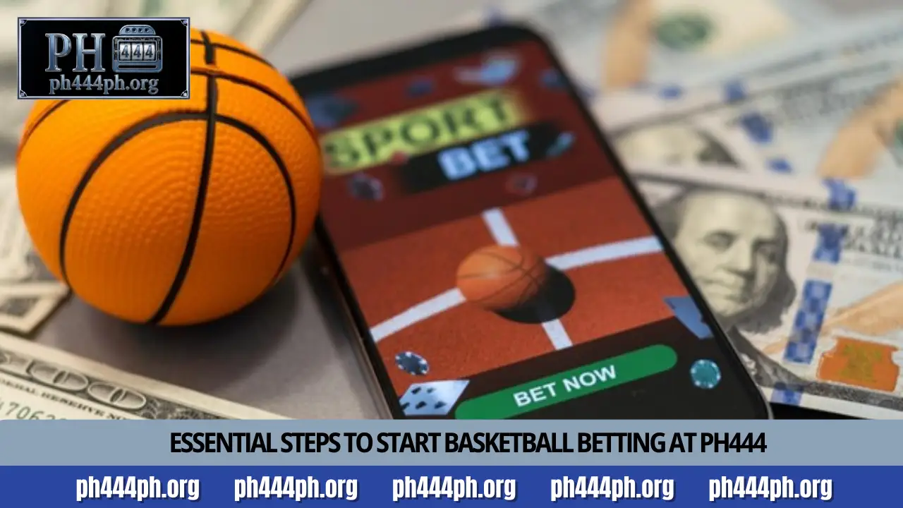 Professional Basketball Betting Markets and Odds at PH444 3 Essential steps to start basketball betting at PH444