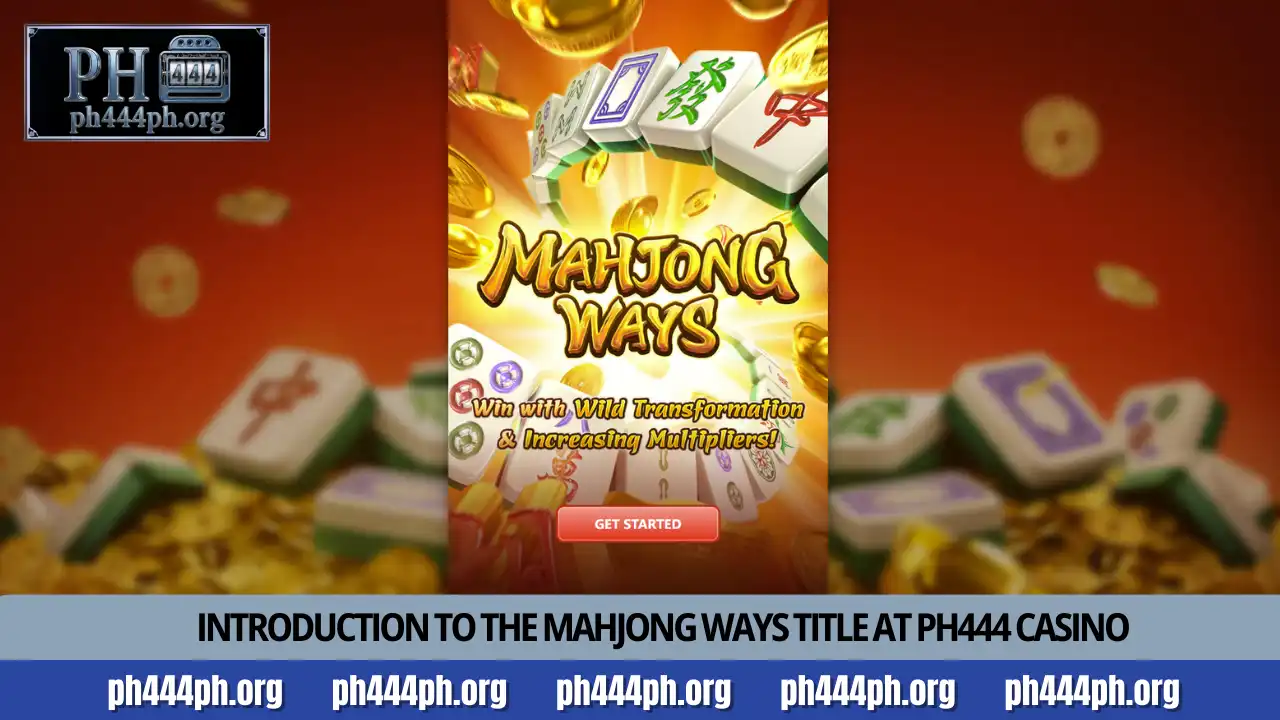 Understanding Mahjong Ways mechanics and tips at PH444 2 Introduction to the Mahjong Ways title at PH444 casino