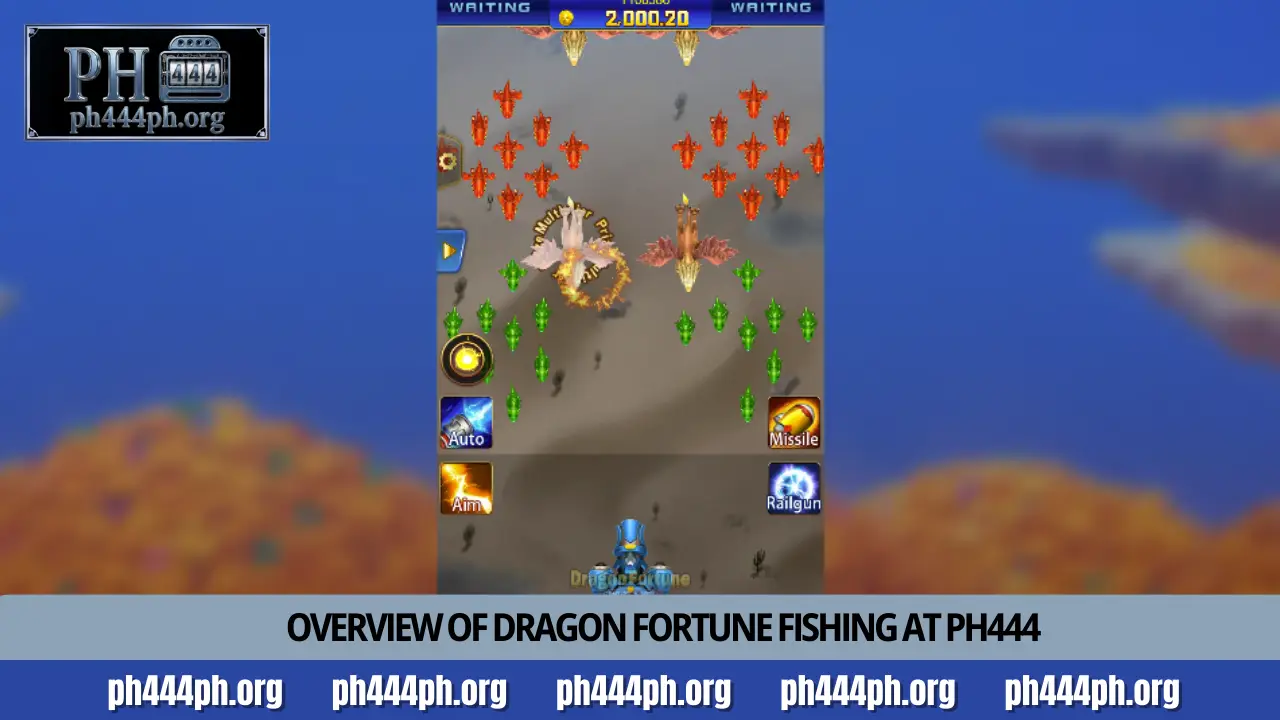 Master Dragon Fortune Fishing strategies at PH444 now 2 Overview of Dragon Fortune Fishing at PH444