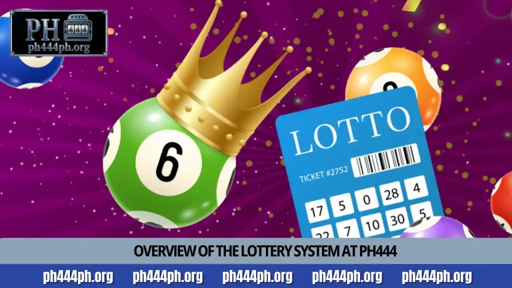 Detailed Lottery Guide PH444 for online Jackpot winners 1 Overview of the Lottery system at PH444