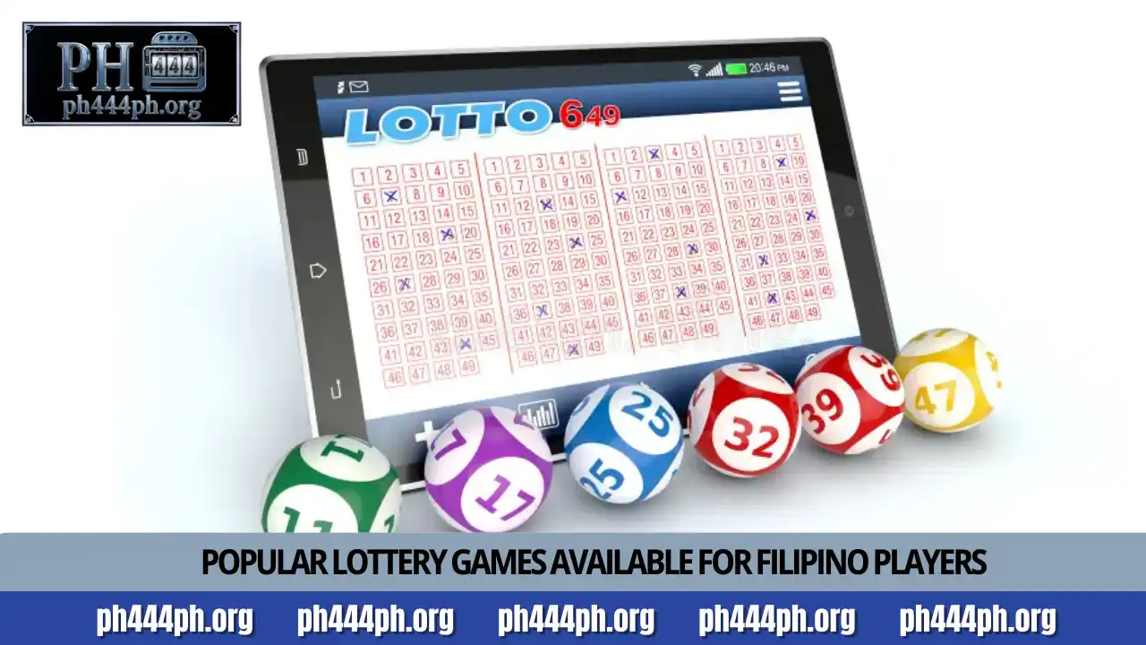 Detailed Lottery Guide PH444 for online Jackpot winners 3 Popular Lottery games available for Filipino players