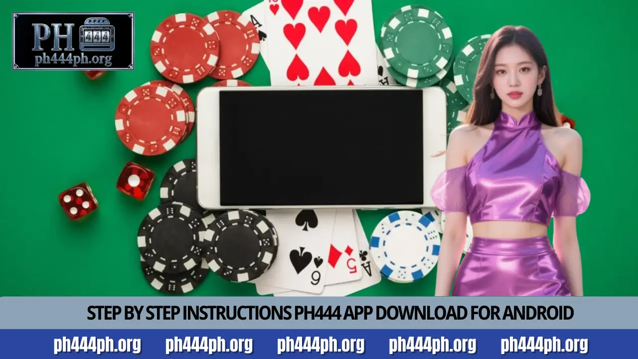 PH444 App Download 2 Step by step instructions PH444 App Download for android installation
