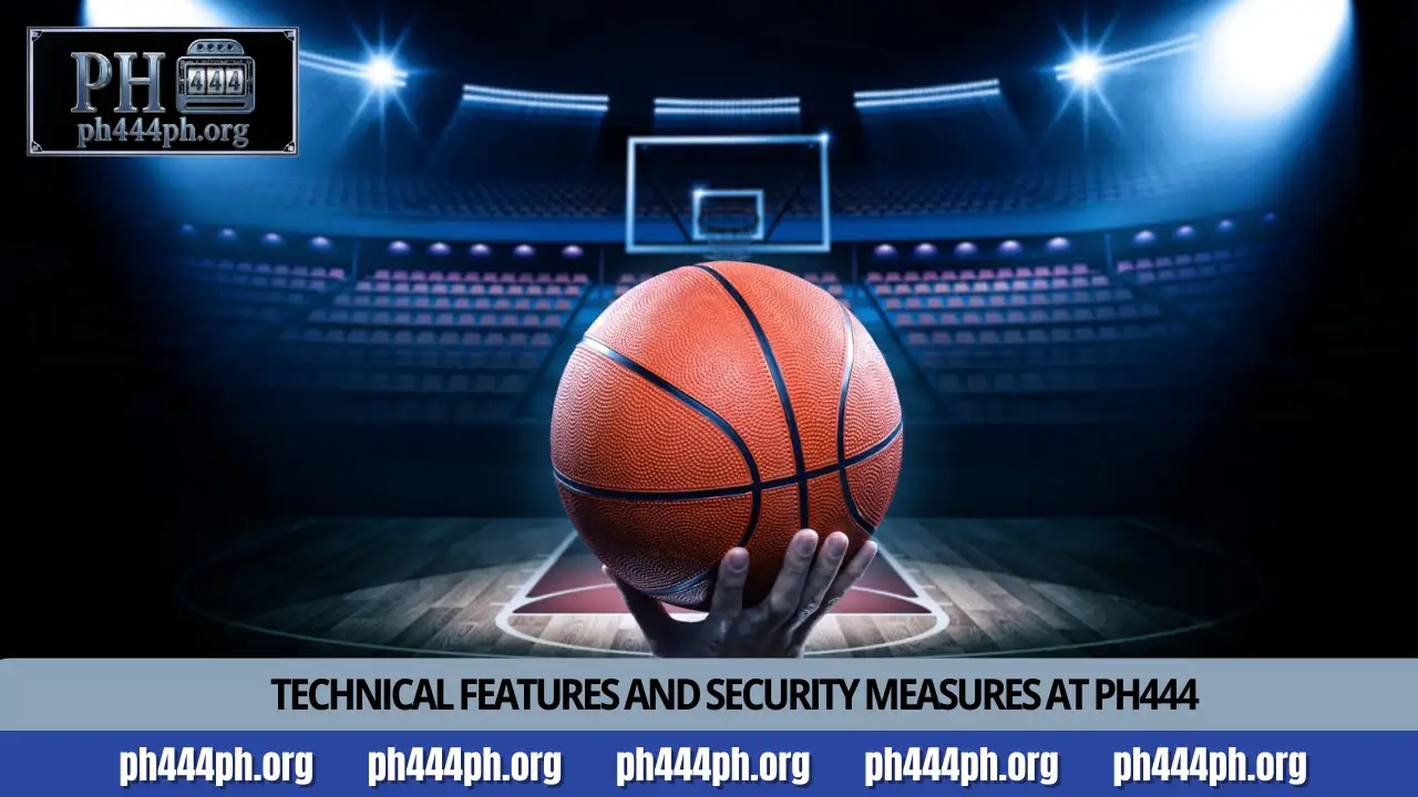 Professional Basketball Betting Markets and Odds at PH444 4 Technical features and security measures at PH444