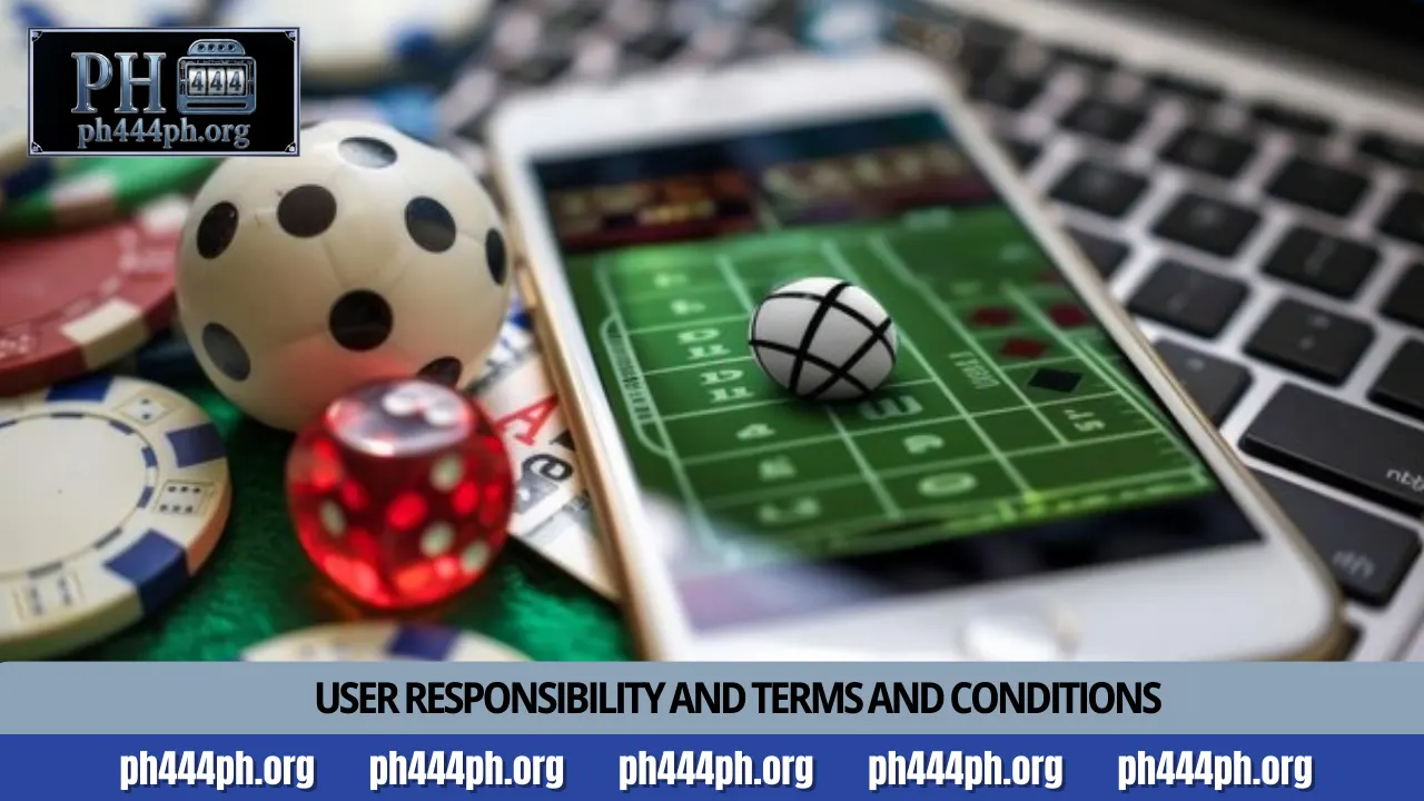 PH444 Terms and Conditions 2 User responsibility and terms and conditions